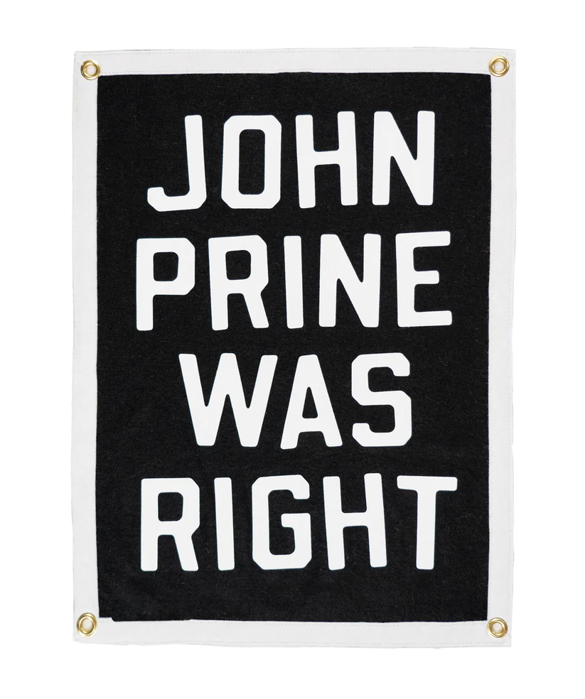 John Prine Was Right Camp Flag