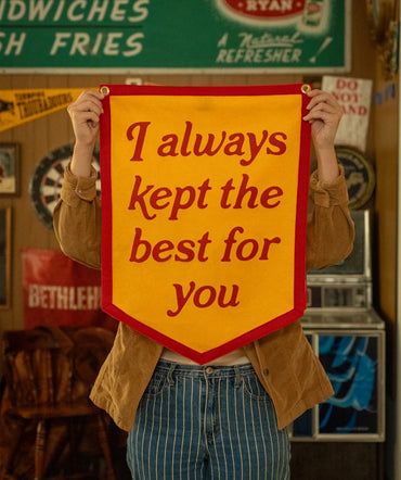 I Always Kept The Best For You Camp Flag