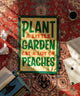 Plant A Little Garden Eat A Lot Of Peaches Camp Flag