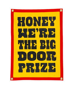 Honey We're The Big Door Prize Camp Flag