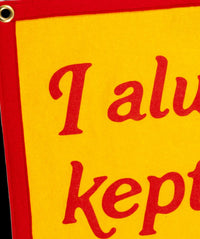 I Always Kept The Best For You Camp Flag