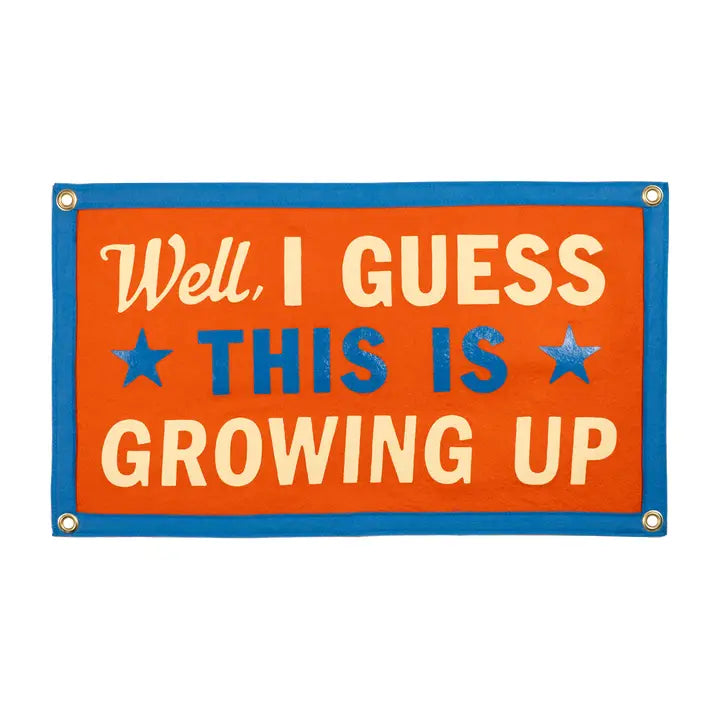 Well, I Guess This Is Growing Up Camp Flag