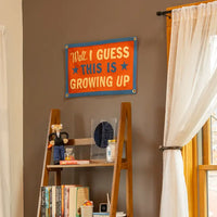 Well, I Guess This Is Growing Up Camp Flag