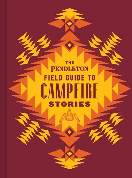 Pendleton Field Guide To Campfire Stories