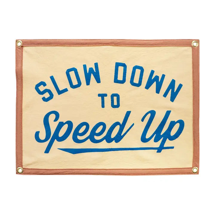 Slow Down To Speed Up Camp Flag