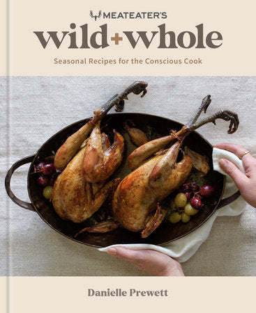 Meateater's Wild + Whole Cookbook