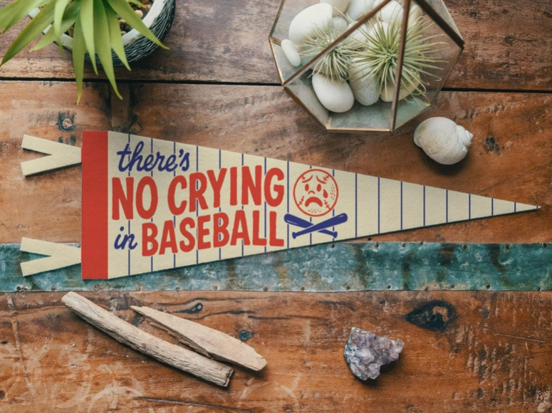 There's No Crying in Baseball Pennant