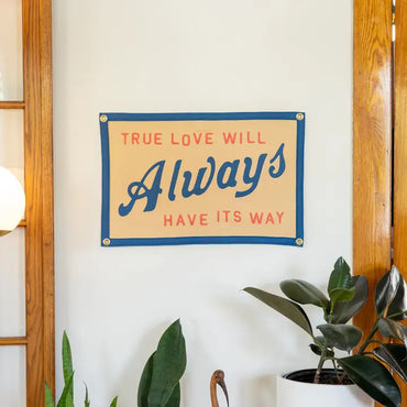 True Love Will Always Have Its Way Camp Flag