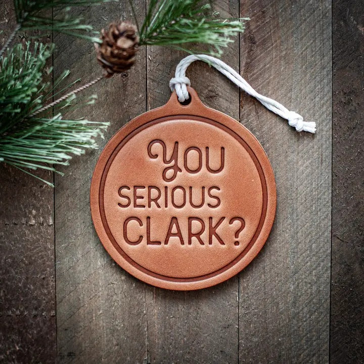 You Serious Clark? Christmas Ornament