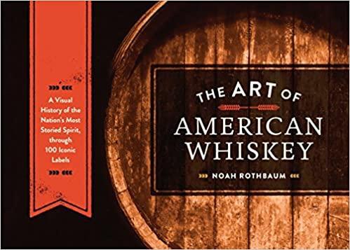 The Art of American Whiskey