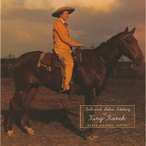 Bob & Helen Kleberg of King Ranch Hardback